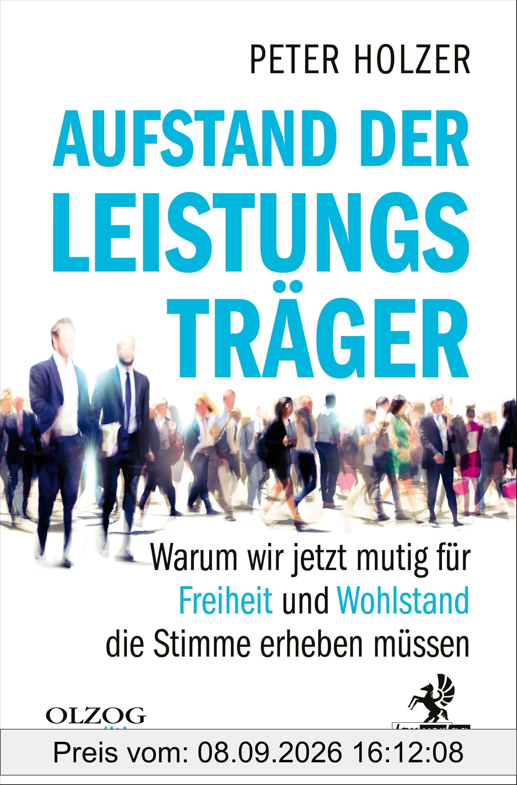 Aufstand der Leistungsträger: Warum wir jetzt mutig für Freiheit und Wohlstand die Stimme erheben müssen