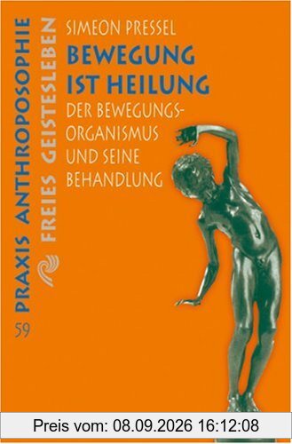 Bewegung ist Heilung. Der Bewegungsorganismus und seine Behandlung