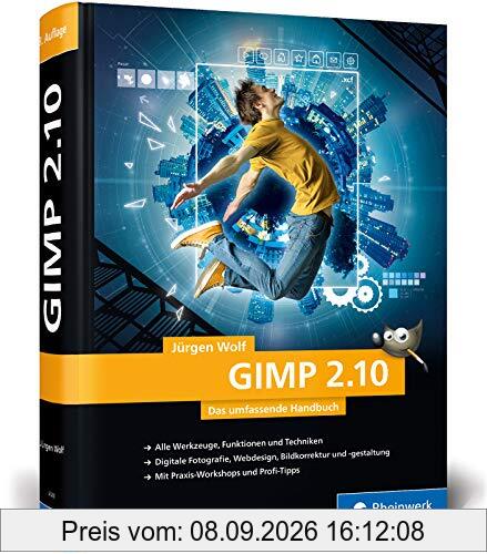 GIMP 2.10: Das umfassende Handbuch | GIMP von A bis Z auf knapp 1.000 Seiten