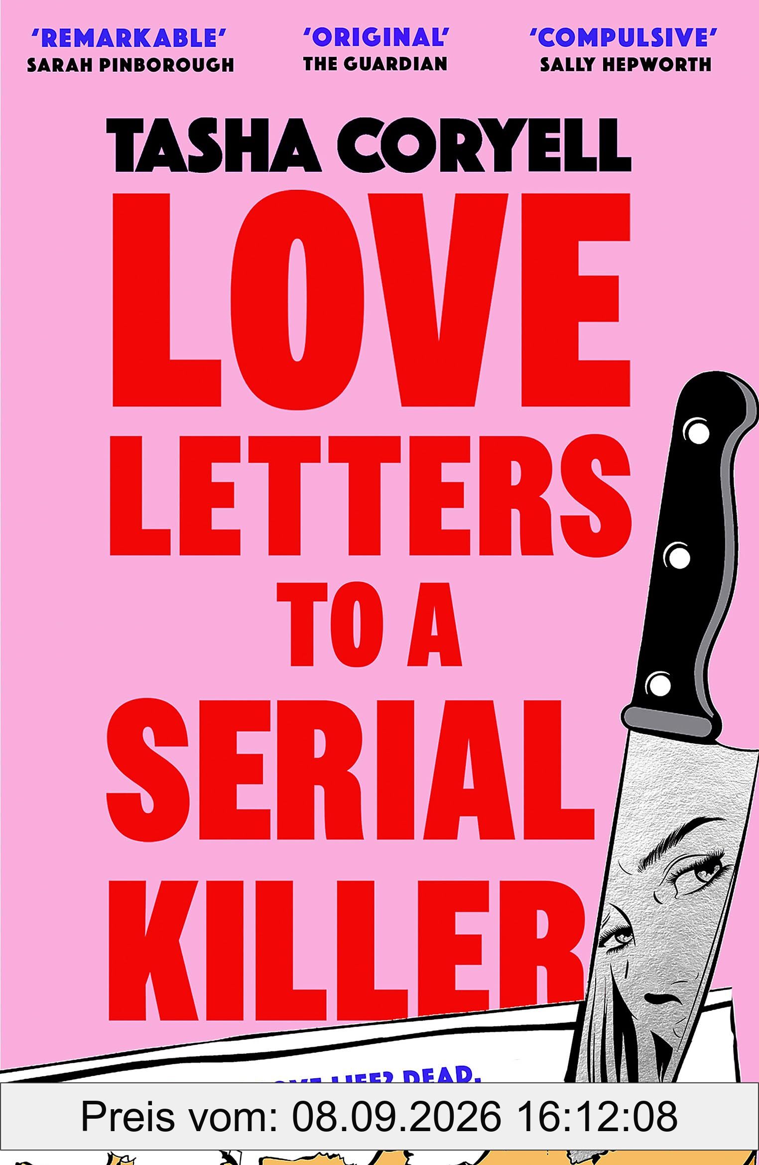 Love Letters to a Serial Killer: Cosmo's Thriller of the Year 2024 – ‘dark, witty and so original’ (Sarah Pinborough)