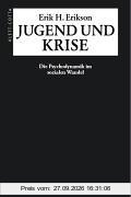 Jugend und Krise: Die Psychodynamik im sozialen Wandel