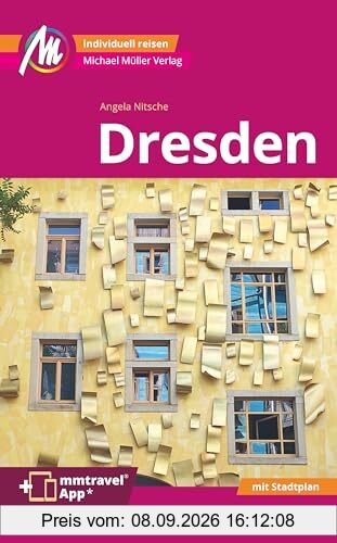 Dresden MM-City Reiseführer Michael Müller Verlag: Individuell reisen mit vielen praktischen Tipps. Inkl. Freischaltcode zur mmtravel® App