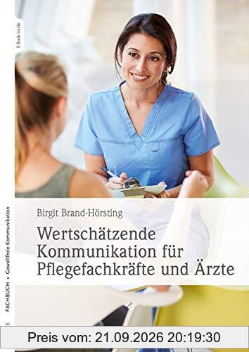 Wertschätzende Kommunikation für Pflegefachkräfte und Ärzte