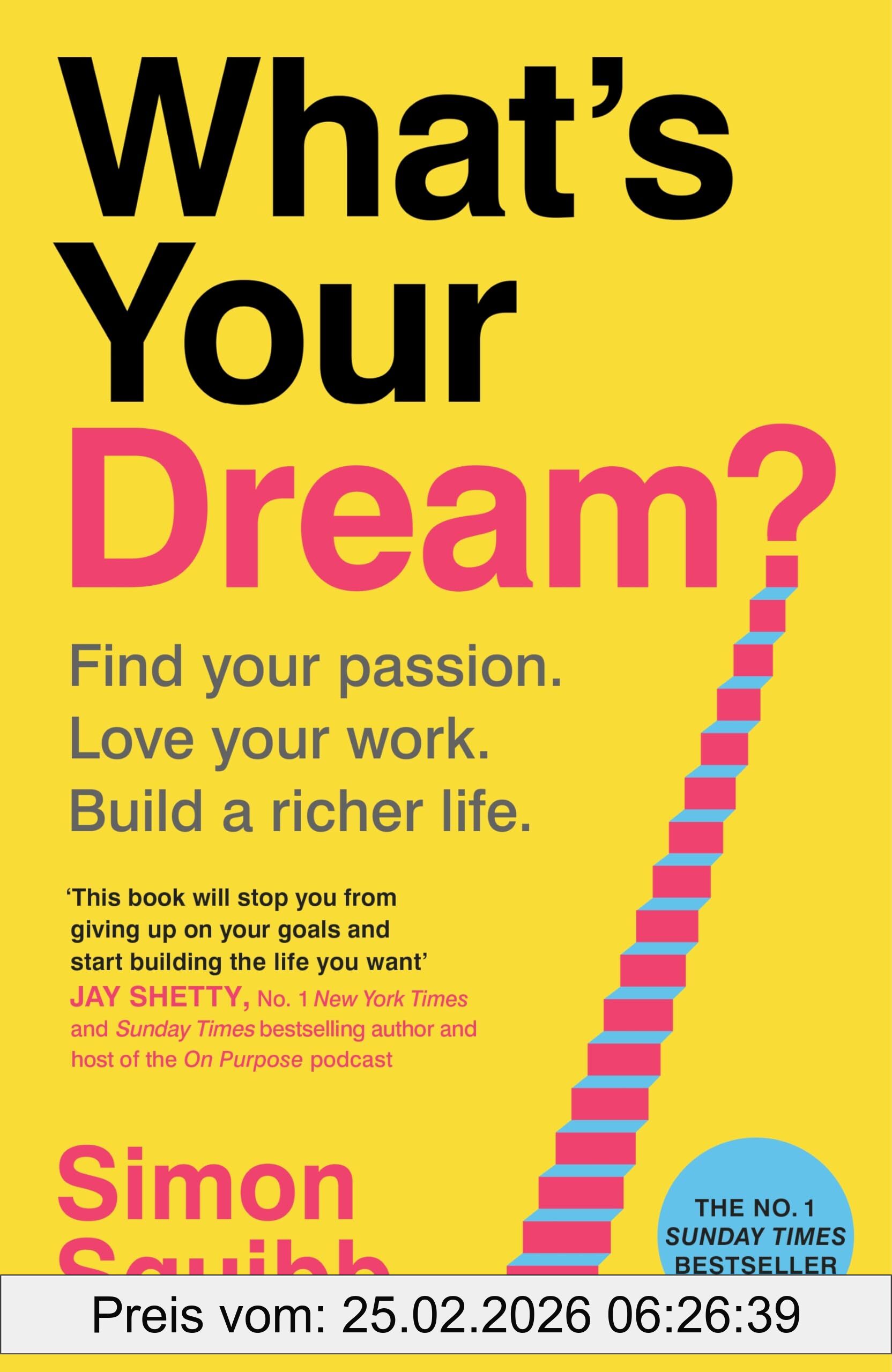 Simon Squibb What's Your Dream?, Find Your Passion. Love Your Work. Build A Richer Life.