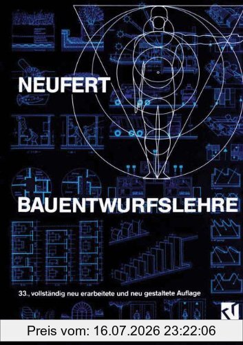 Ernst Neufert Bauentwurfslehre. Grundlagen, Normen, Vorschriften über Anlage, Bau, Gestaltung, Raumbedarf, Raumbeziehungen, Masse Für Gebäude, Räume,