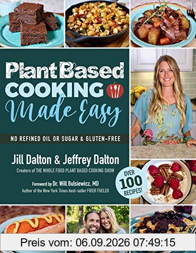 Plant Based Cooking Made Easy: Over 100 Recipes
