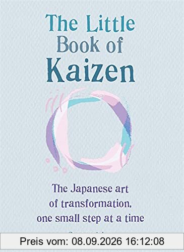 The Little Book of Kaizen: The Japanese Art of Transformation, One Small Step at a Time (The Gaia Little Books Series)