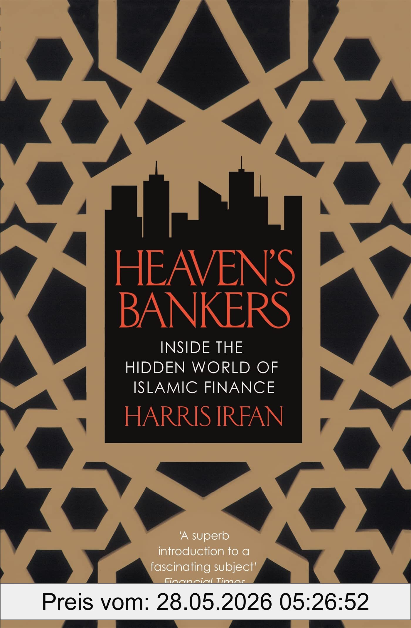Harris Irfan Heaven's Bankers, Inside The Hidden World Of Islamic Finance