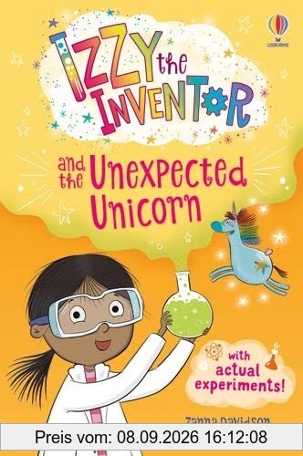 Izzy the Inventor and the Unexpected Unicorn: (Book 1)