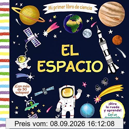 Mi primer libro de ciencia. El espacio (Castellano - A PARTIR DE 3 AÑOS - MANIPULATIVOS (LIBROS PARA TOCAR, JUGAR Y PINTAR), POP-UPS - Otros libros)