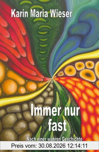 Immer nur fast: Nach einer wahren Geschichte
