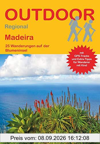 Madeira: 25 Wanderungen auf der Blumeninsel (Outdoor Regional)