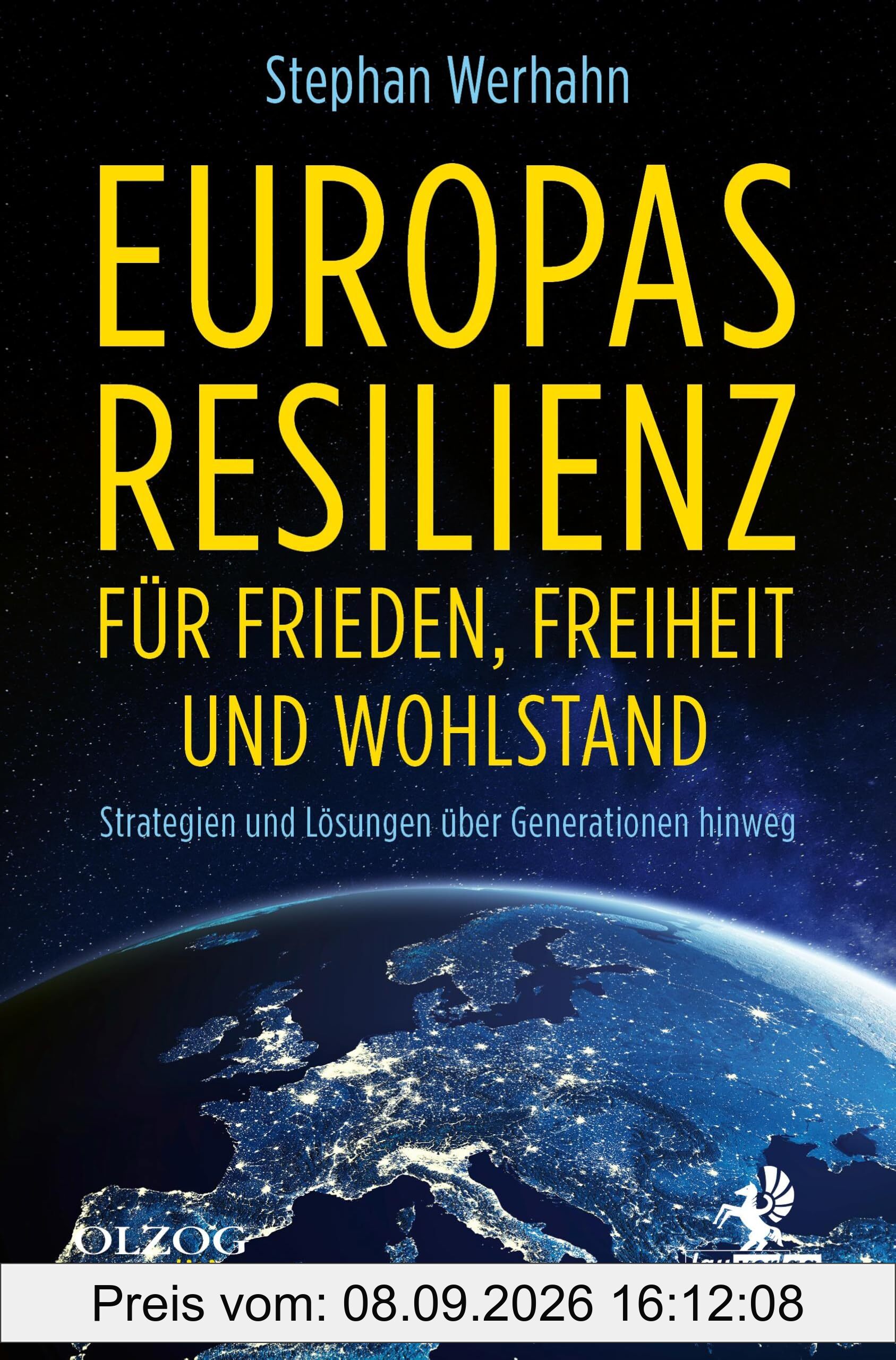Europas Resilienz für Frieden, Freiheit und Wohlstand: Strategien und Lösungen über Generationen hinweg
