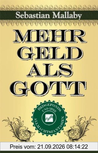 Mehr Geld als Gott: Hedgefonds und ihre Allmachtsphantasien