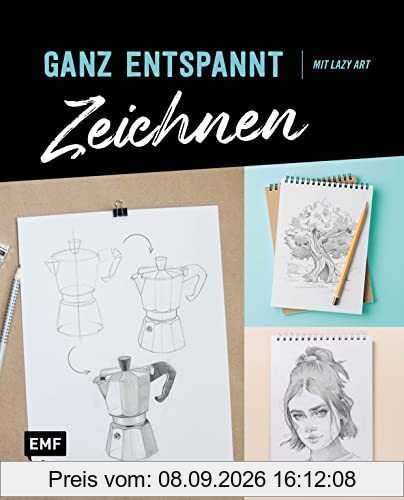 Ganz entspannt zeichnen: Mit Lazy Arts – Alle Motive Step by Step: Mit Lazy Arts - Alle Motive Step by Step