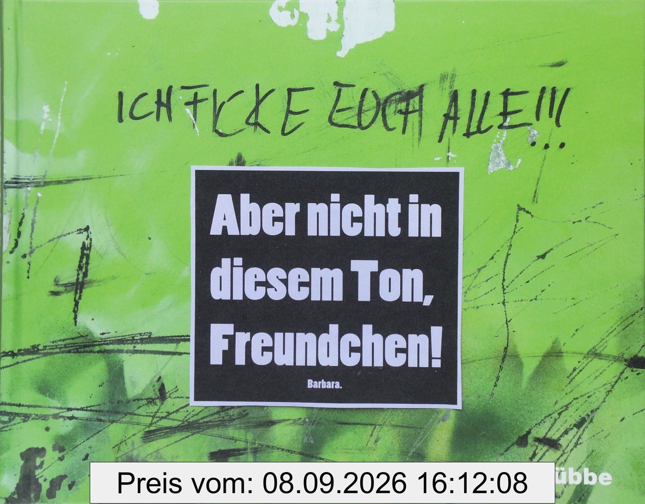 Aber nicht in diesem Ton, Freundchen!
