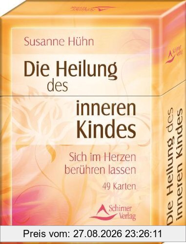 Die Heilung des Inneren Kindes - Kartenset: Sich im Herzen berühren lassen