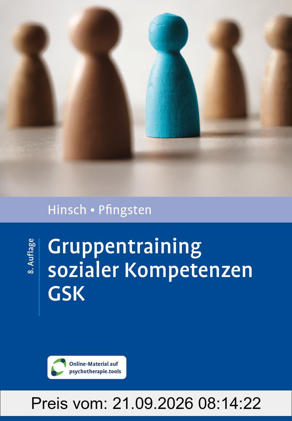 Gruppentraining sozialer Kompetenzen GSK: Grundlagen, Durchführung, Anwendungsbeispiele. Mit Online-Material (Materialien für die klinische …
