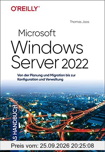 Microsoft Windows Server 2022 – Das Handbuch: Von der Planung und Migration bis zur Konfiguration und Verwaltung