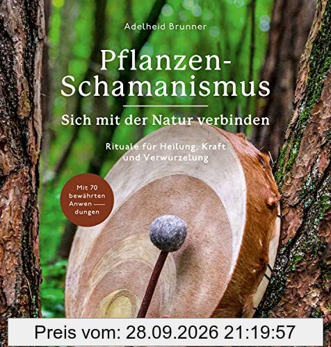 Pflanzen-Schamanismus: Sich mit der Natur verbinden