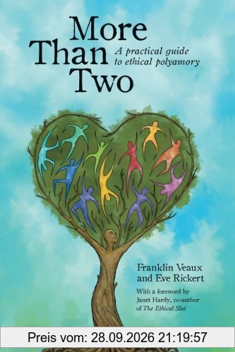 More Than Two: A Practical Guide to Ethical Polyamory