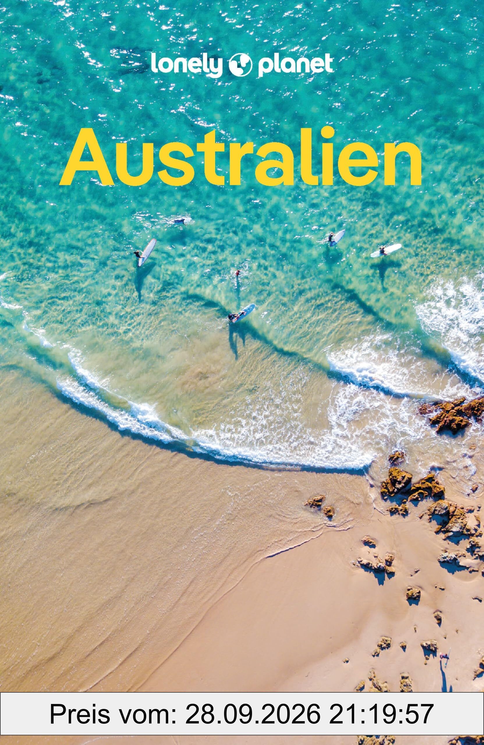 LONELY PLANET Reiseführer Australien: Eigene Wege gehen und Einzigartiges erleben.