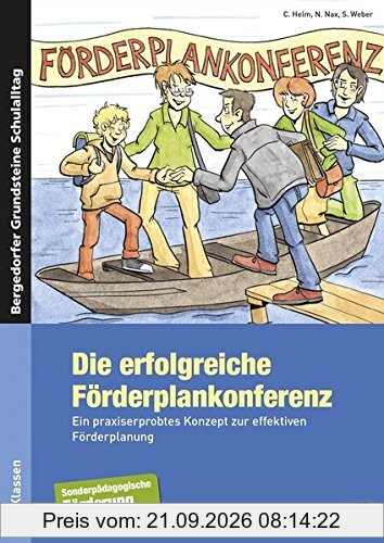Die erfolgreiche Förderplankonferenz: Ein praxiserprobtes Konzept zur effektiven Förderplanung - Sonderpädagogische Förderung (Alle …