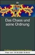 Das Chaos und seine Ordnung: Einführung in komplexe Systeme