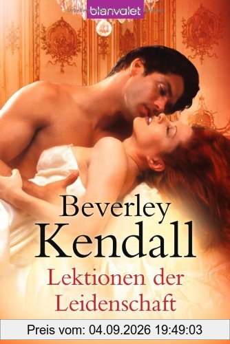 Lektionen der Leidenschaft: Roman
