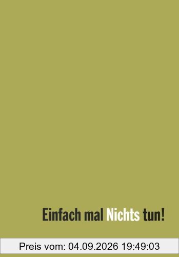 Einfach mal Nichts tun!