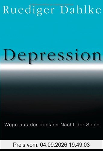 Depression: Wege aus der dunklen Nacht der Seele