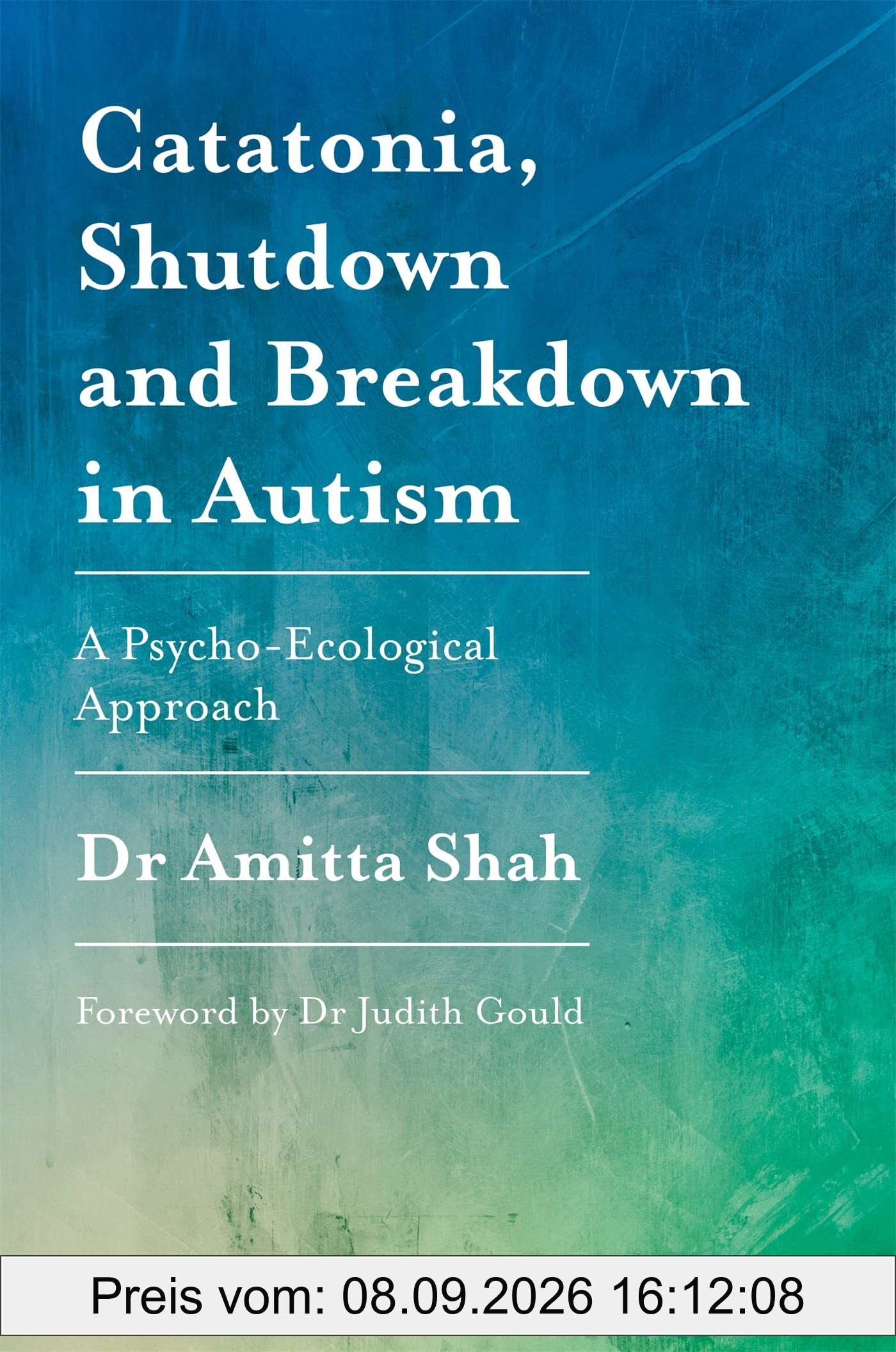 Catatonia, Shutdown and Breakdown in Autism: A Psycho-Ecological Approach