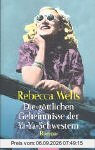 Die göttlichen Geheimnisse der Ya-Ya-Schwestern: Roman