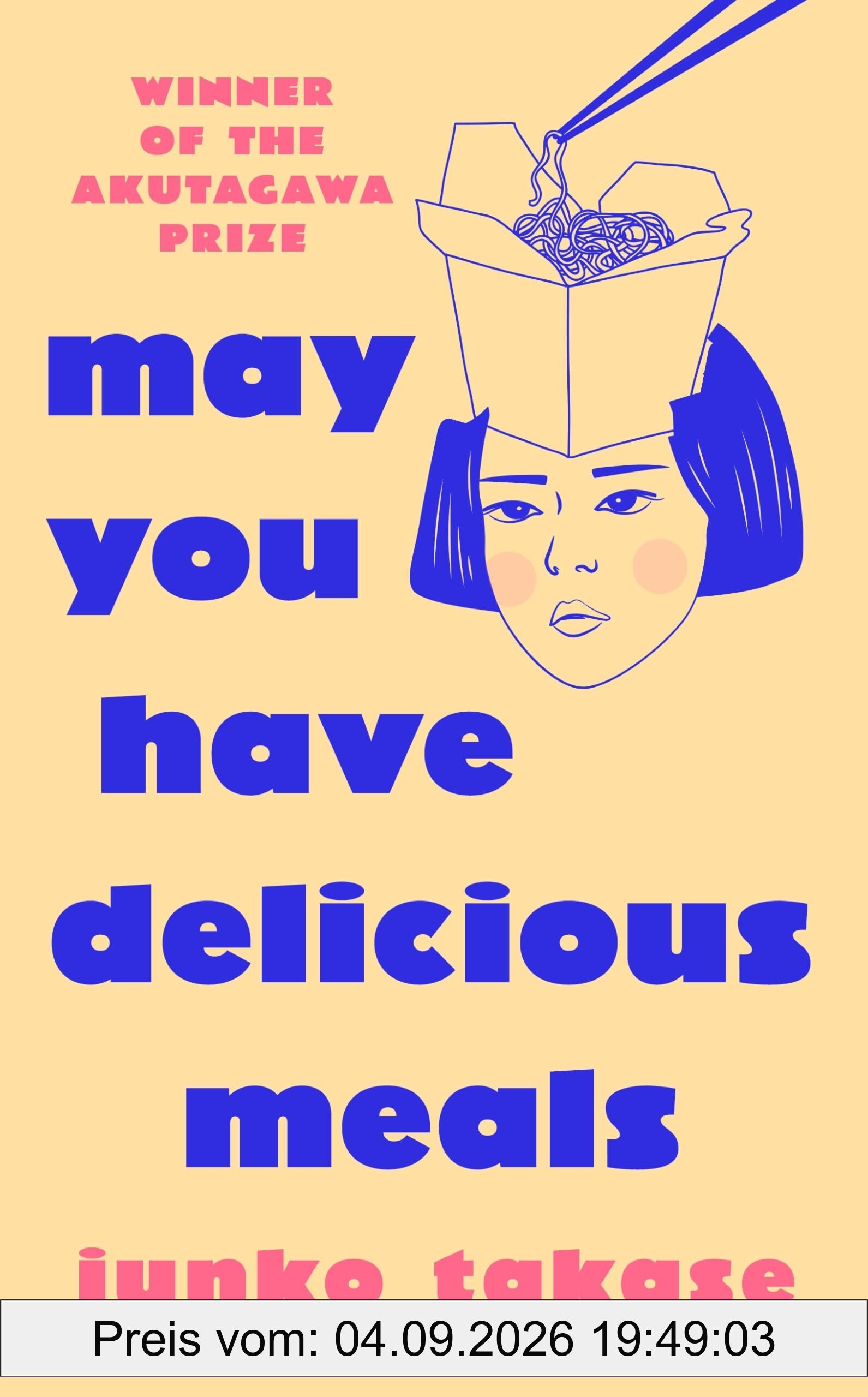 May You Have Delicious Meals: WINNER OF THE AKUTAGAWA PRIZE