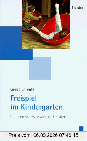 Freispiel im Kindergarten. Chancen seines bewußten Einsatzes