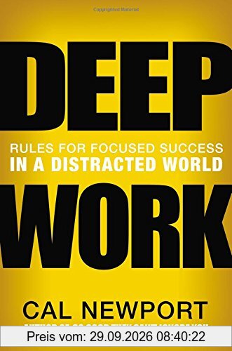 Deep Work: Rules for Focused Success in a Distracted World