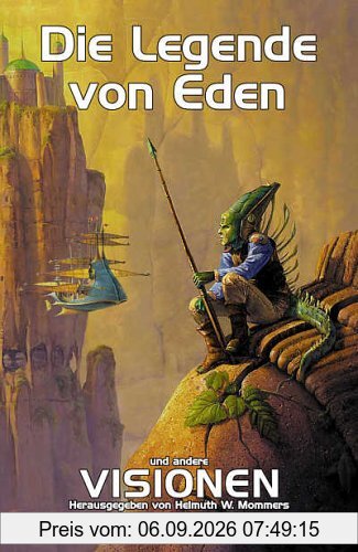 Die Legende von Eden und andere Visionen