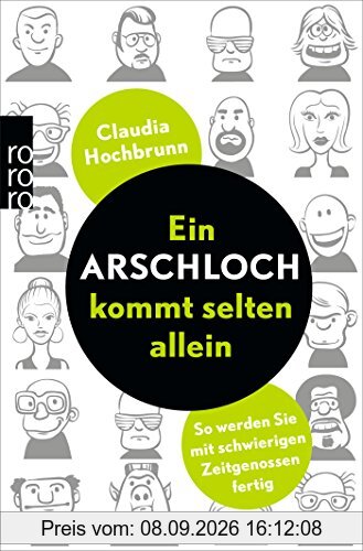 Ein Arschloch kommt selten allein: So werden Sie mit schwierigen Zeitgenossen fertig