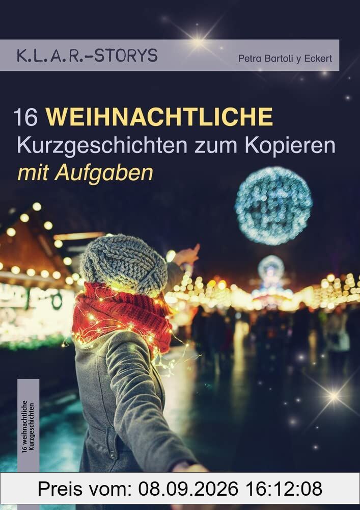K.L.A.R.-Storys 16 weihnachtliche Kurzgeschichten