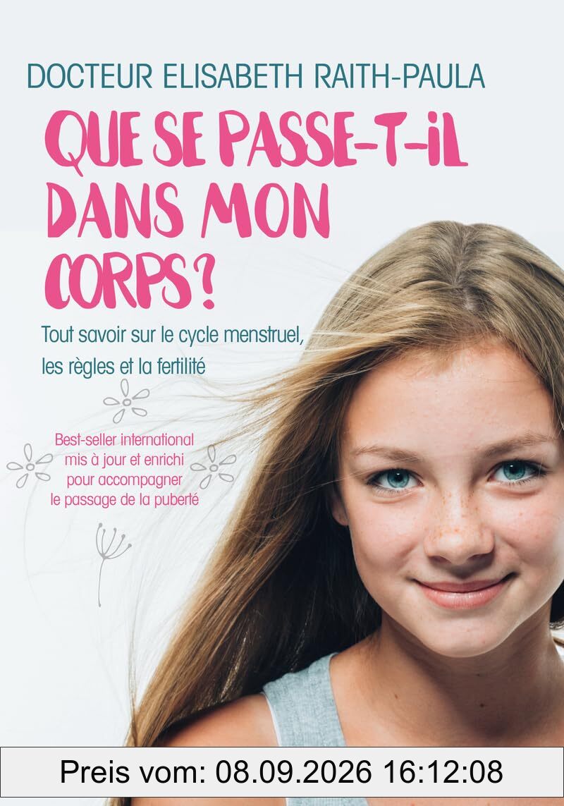 Que se passe-t-il dans mon corps ? : tout savoir sur le cycle menstruel, les règles et la fertilité