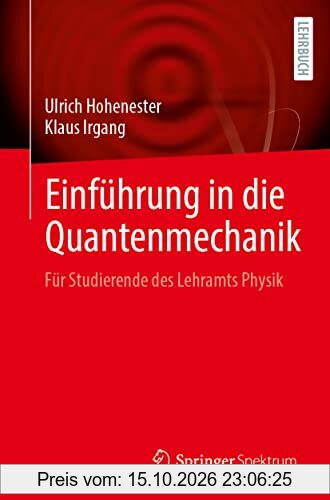 Einführung in die Quantenmechanik: Für Studierende des Lehramts Physik