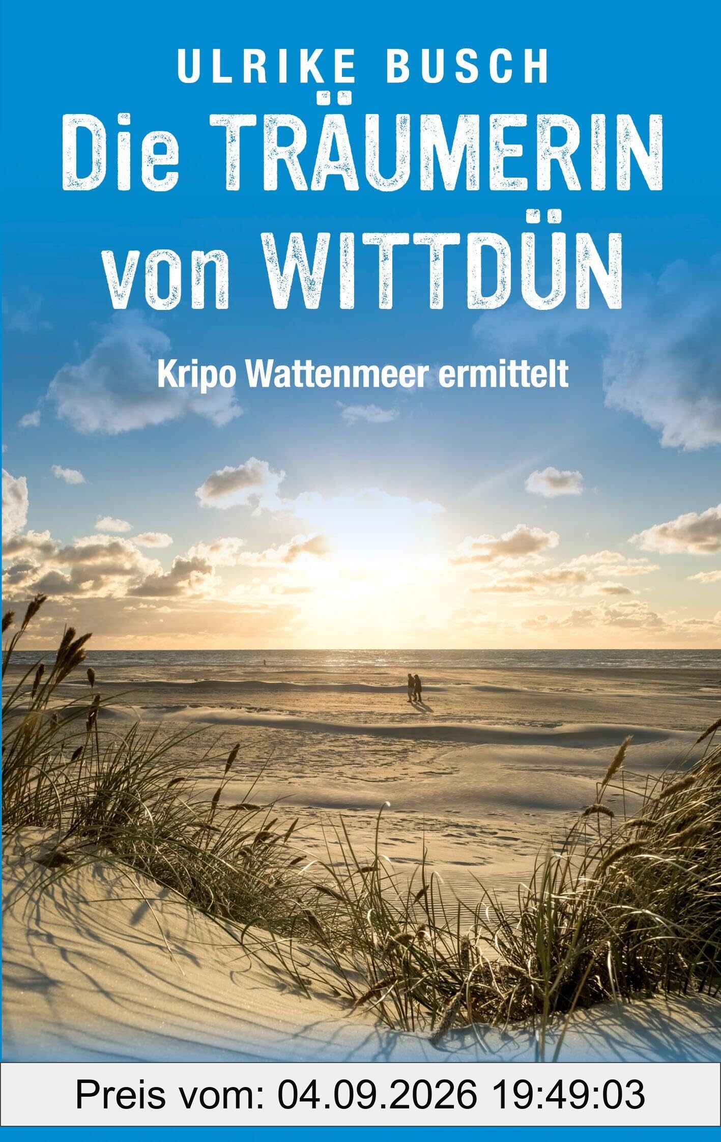 Die Träumerin von Wittdün: Nordseekrimi (Kripo Wattenmeer ermittelt)