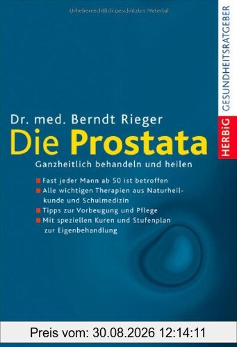 Die Prostata: Ganzheitlich behandeln und heilen