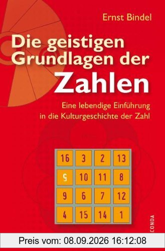 Die geistigen Grundlagen der Zahlen: Eine lebendige Einführung in die Kulturgeschichte der Zahl