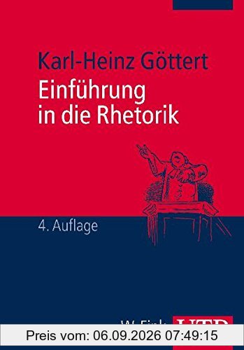 Einführung in die Rhetorik: Grundbegriffe - Geschichte - Rezeption