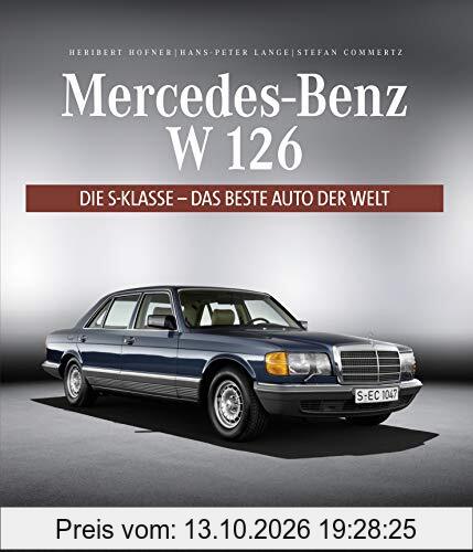 Mercedes-Benz W 126: Die S-Klasse - das beste Auto der Welt