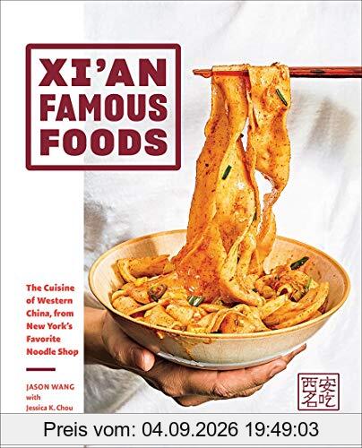 Xi'an Famous Foods: The Cuisine of Western China, from New York's Favorite Noodle Shop