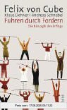Binding : Gebundene Ausgabe, Label : Piper, Publisher : Piper, medium : Gebundene Ausgabe, numberOfPages : 234, publicationDate : 2003-01-01, authors : Cube, Felix von, Klaus Dehner, Andreas Schnabel, ISBN : 3492045464