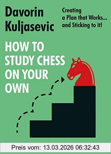 Davorin Kuljasevic How To Study Chess On Your Own, Creating A Plan That Works… And Sticking To It!