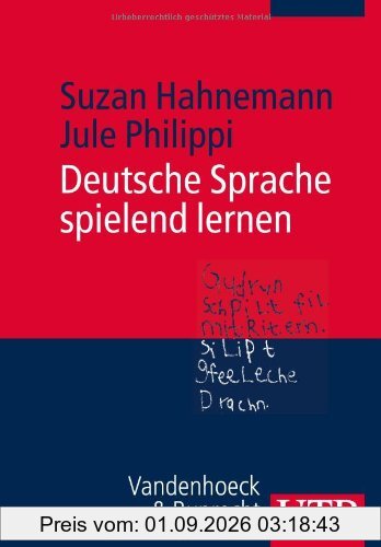 Deutsche Sprache spielend lernen: Sprach- und Schreibunterricht in Grundschule und Kita